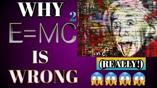 Why E=mc2 is wrong || 🤔🤔🤔🤔