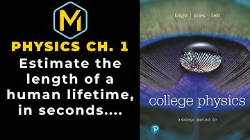 1.55 Mastering Physics Solution-"Estimate the length of a human lifetime, in seconds."