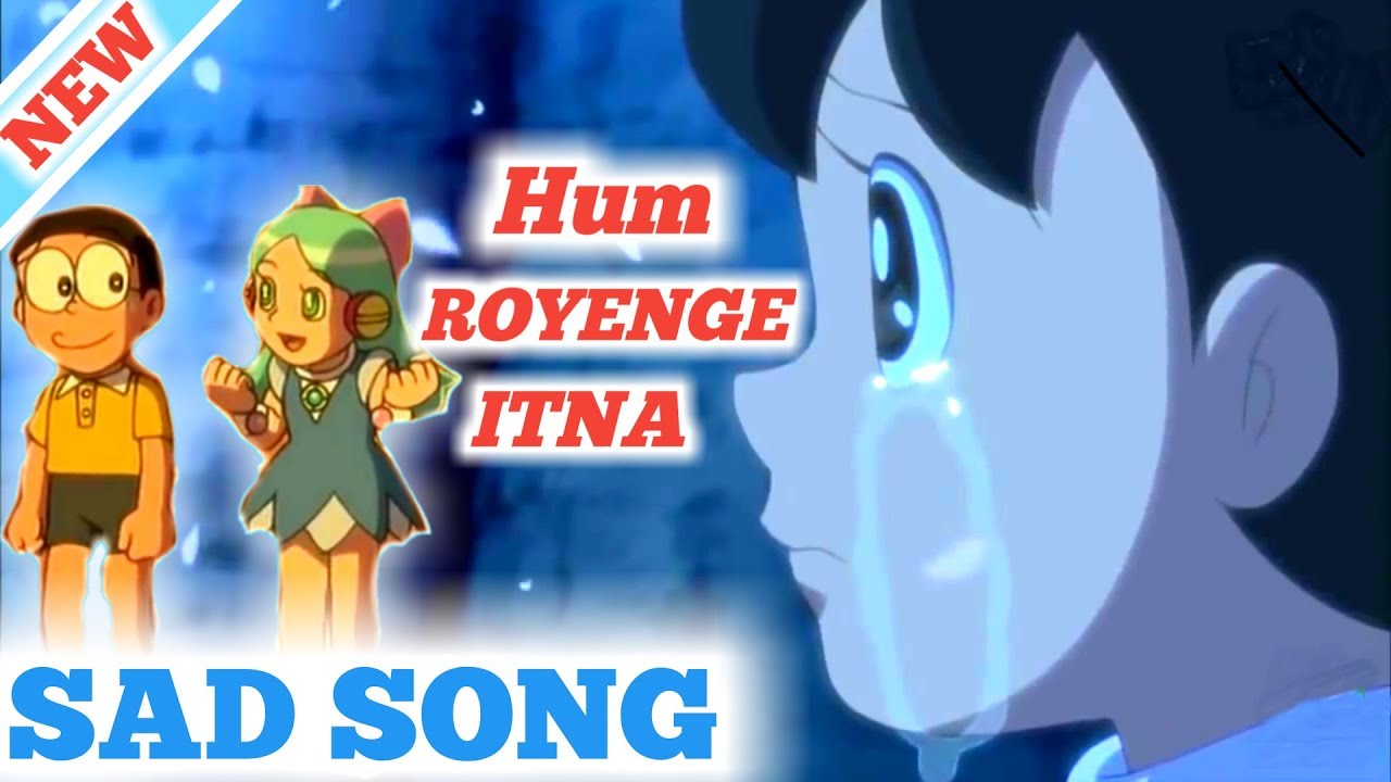 Nobita song  hum royenge itna hame maloom nahi tha  nobita shizuka sad song  nobita and shizuka