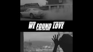 Rihanna - We Found Love ft. Calvin Harris (SATURN SUN Remix)