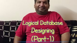 Logical Database designing(Part-1)|VS Dixit