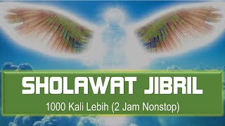 SHOLAWAT JIBRIL 1000x LEBIH