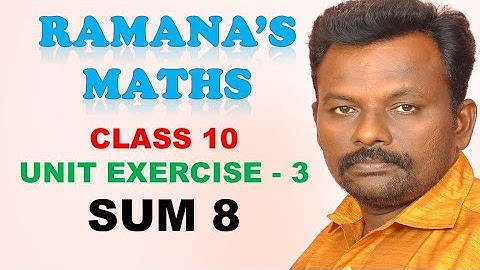 CLASS 10 - UNIT EXERCISE 3 - SUM 8