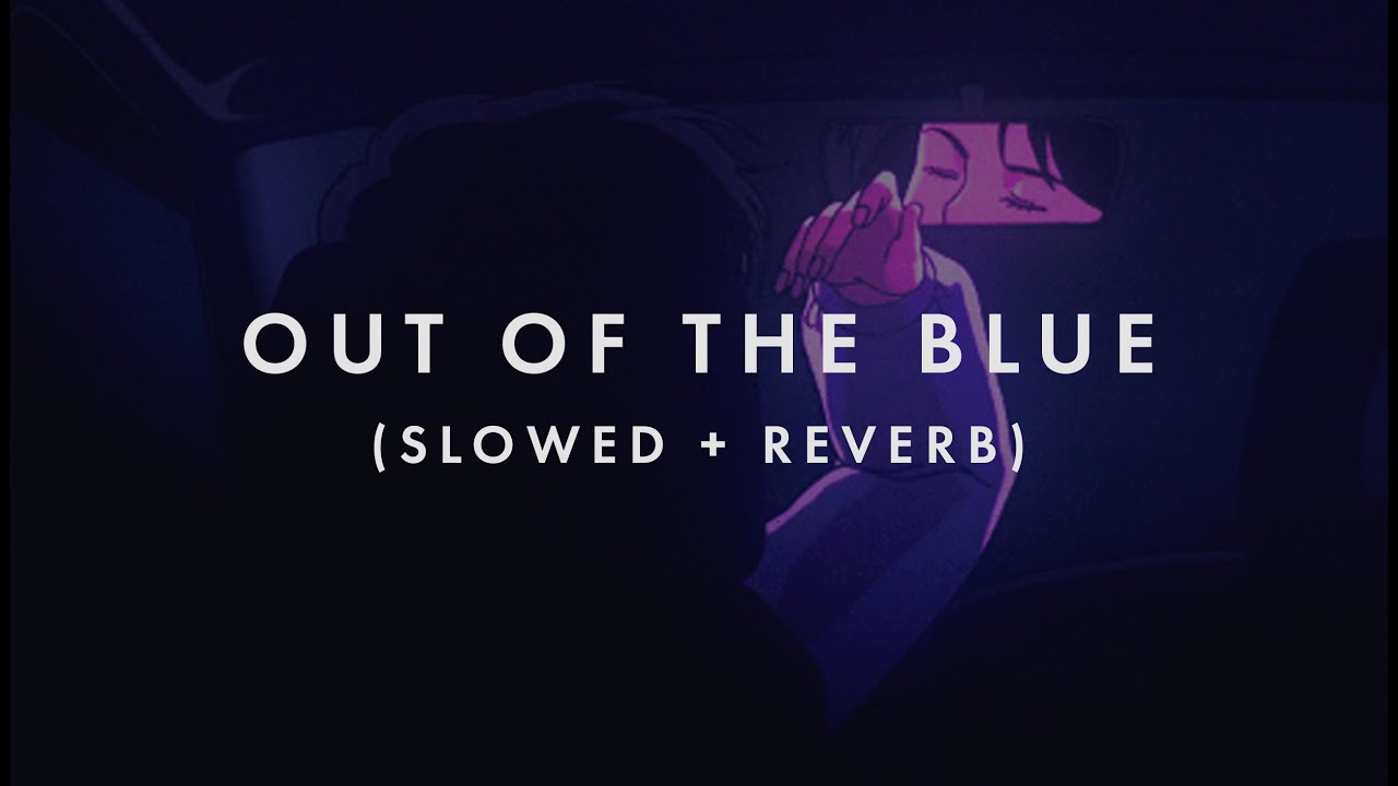 RINI - Out of the Blue (Slowed + Reverb)