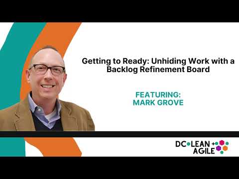 Getting to Ready: Unhiding Work with a Backlog Refinement Board