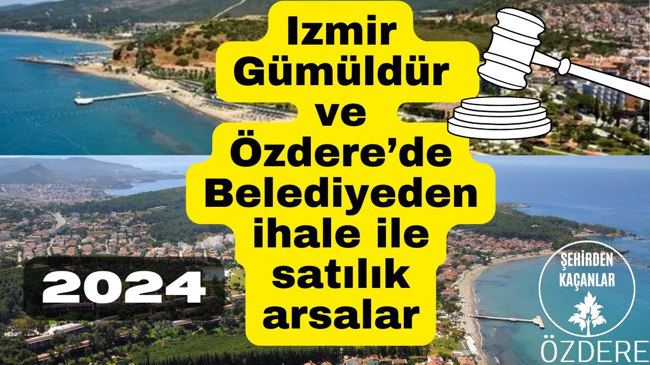 İzmir Menderes Özdere ve Gümüldür'de Belediyeden ihale ile satılık arsalar