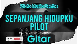 Sepanjang Hidupku - Pilot No Gitar