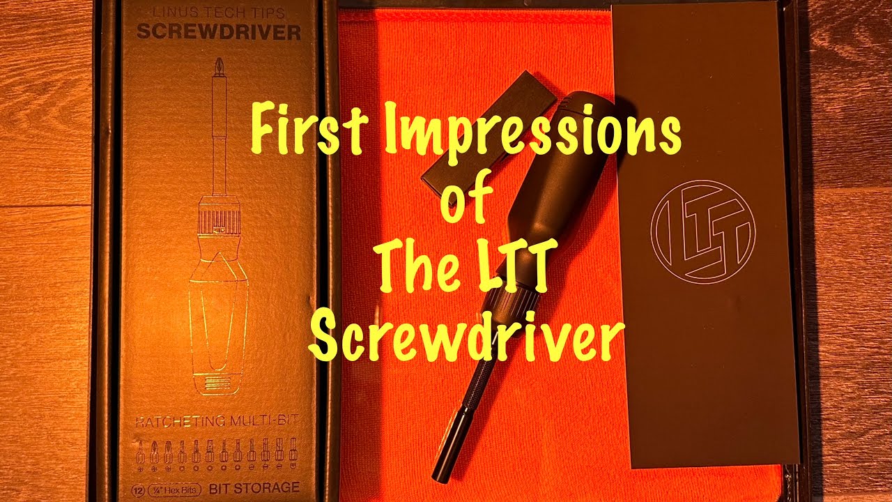 First Impression of The LTT Screwdriver. Was it Good or Bad?