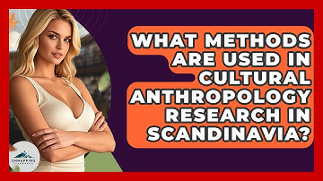 What Methods Are Used in Cultural Anthropology Research in Scandinavia? - Unmapping Scandinavia