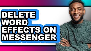 How to Delete Word Effects on Messenger (only Way)