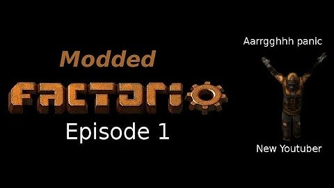 Modded Factorio Ep 1 - 1st Ever Video - getting started