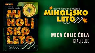 Mica Colic Cola - Kralj ulice - Miholjsko leto 2022 (Audio 2022)
