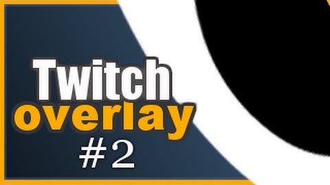Twitch TV Stream Overlay Tutorial How To Make a Twitch Overlay SpeedArt