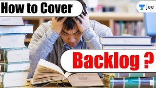 How to Cover Backlog | Strategy | JEE 2021 | JEE 2022 | Unacademy JEE | Jayant Sir