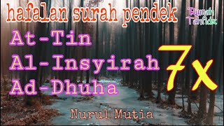 7x Surah pendek merdu At-Tin, Al-Insyirah, Ad-Dhuha | Nurul Mutia