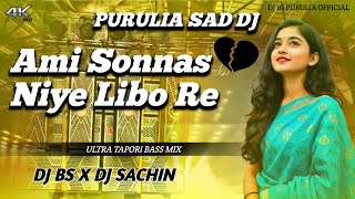 New Sad Song Aami Sonnas Niye Libo Re Dj Bs Purulia Dj Sachin Tapori Vibration B