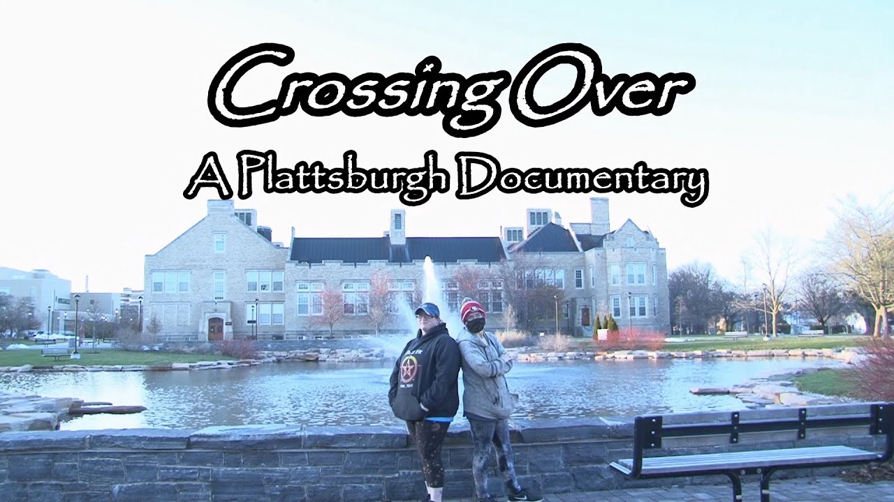 Crossing Over | A Plattsburgh Documentary