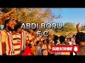 ABDI BORU F C Best Of Best ABDI BORU F C Best Of Best
