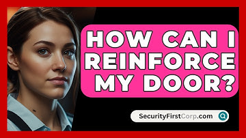 How Can I Reinforce My Door? - SecurityFirstCorp.com