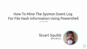 How To Mine The Sysmon Event Log For File Hash Information Using PowerShell