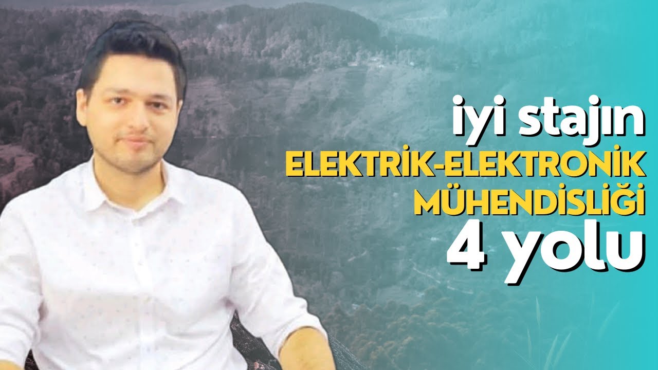 Elektrik-Elektronik Mühendisliği Bölümünde İyi Staj Bulmanın 4 Yolu 👉🏿