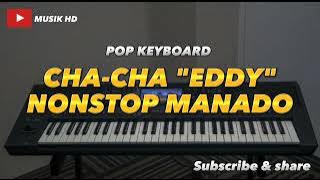 LAGU CHA-CHA NONSTOP EDDY POP MANADO (VERSI KEYBOARD)