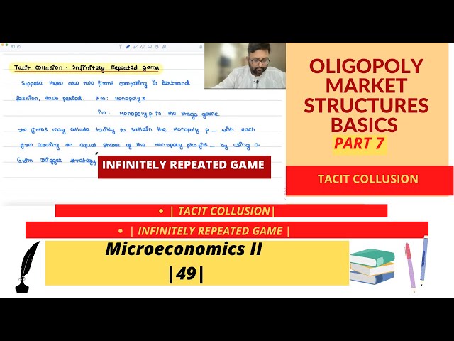 [Oligopoly Market Structures ]( Part 8) | Tacit Collusion | Infinitely Repeated Game | 49 |