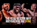 REAL Reason why BODYBUILDERS are DYING