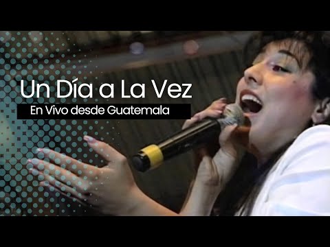 Un Día A La Vez - Veronica Leal [En Vivo desde Guatemala] (Video Oficial)