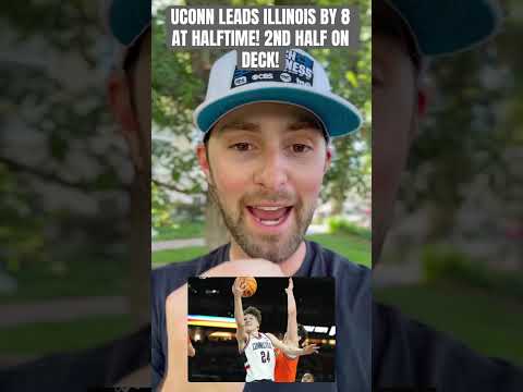 UCONN LEADS ILLINOIS BY 8 AT HALFTIME! 2ND HALF ON DECK! #finalfour #uconnbasketball #illinois