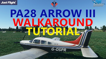 MSFS 2020 | JustFlight PA28 Arrow III Tutorials - Episode 1 - Walkaround and Initial Checks