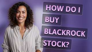 How do I buy BlackRock stock?