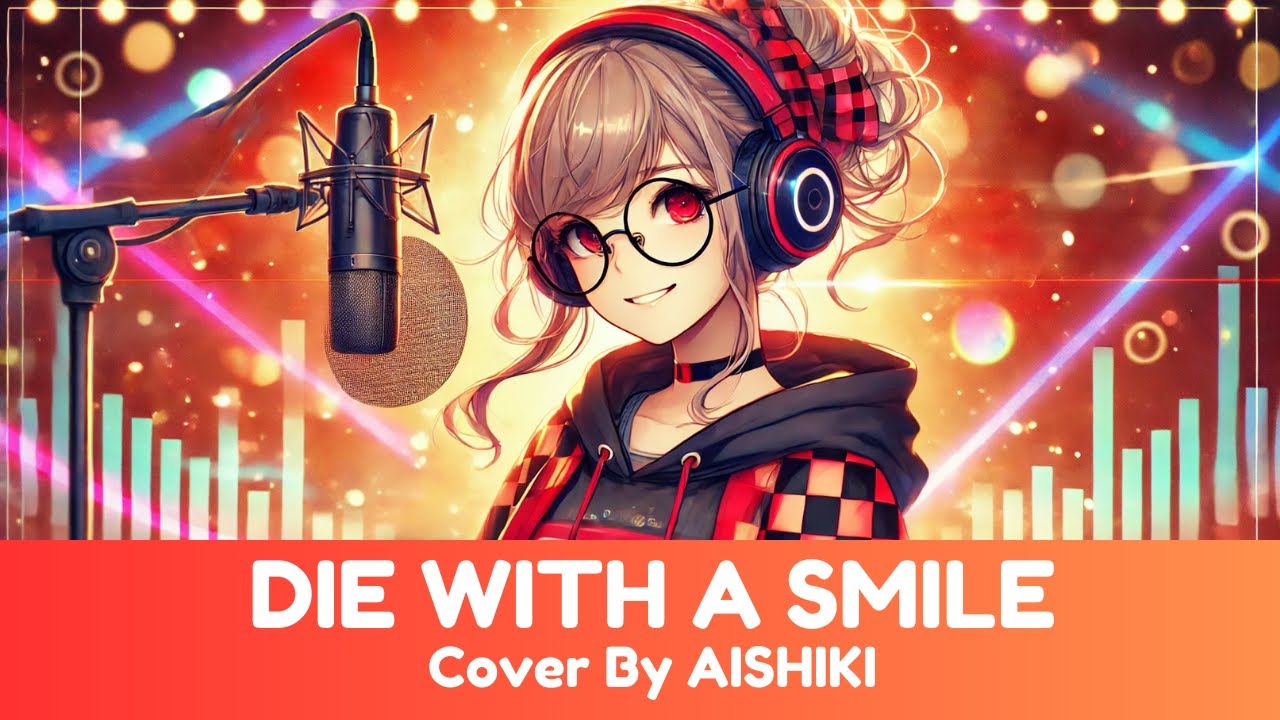 Aishiki's MIND-BLOWING Cover of Die with a Smile Will Leave You ...