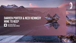 Darren Porter & Neev Kennedy - Mine To Keep [Amsterdam Trance] Extended
