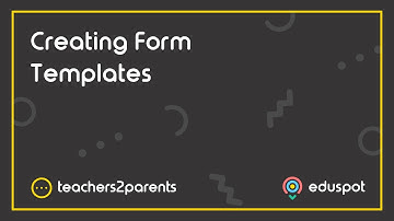How To Create Form Templates - Teachers2Parents