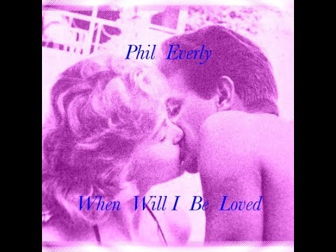 the late) Phil Everly (rare) Demo of WHEN WILL I BE LOVED