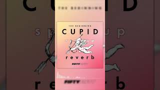 FIFTY FIFTY - Cupid (Twin Vers.) [sped up + reverb]