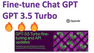 Fine-tuning Open AI  Chat GPT GPT 3.5 Turbo