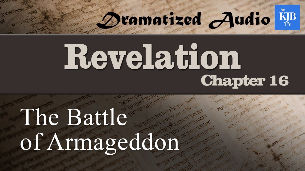 Revelation 16_The Battle of Armageddon_Audio Bible KJV with scrolling