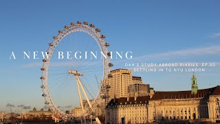 dan's study abroad diaries ep.00 | settling in to nyu london, exploring the city, starting classes