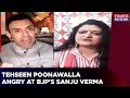 Tehseen poonawalla gets angry at bjp spokesperson sanju verma  pegasus row  politics