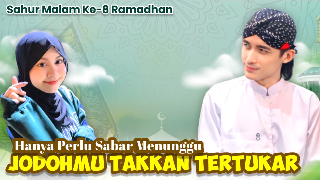 LIVE SPESIAL SAHUR HARI KE-8 ✨ Wejangan Gus Ulin Nuha Tentang Jodoh & Rezeki yang Tak Tertukar