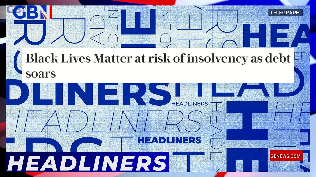 Black Lives Matter at risk of insolvency as debt soars | Headliners