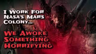 I Work for NASA's Mars Colony, We Awoke Something Horrifying | A SciFi Horror Creepypasta