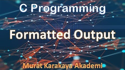 C Programming  Language Tutorial: How to format output? Learn with examples