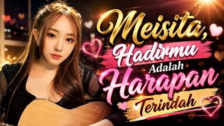Meisita, Hadirmu Adalah Harapan Terindah