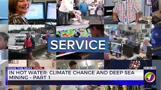 In Hot Water: Climate Change And Deep Sea Mining | Part 1 | TVJ News