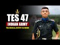 TES 47 Notification Indian Army 10+2 Technical Entry Scheme