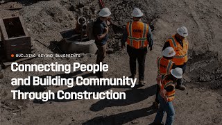 Connecting People and Building Community Through Construction