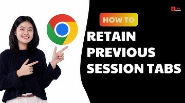 (Google Chrome) How To Always Retain Previous Session Tabs In The Chrome Web Browser (PC 2024)